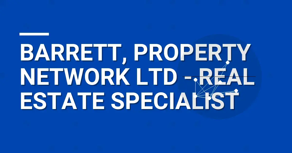 Barrett, Property Network Ltd - Real Estate Specialist