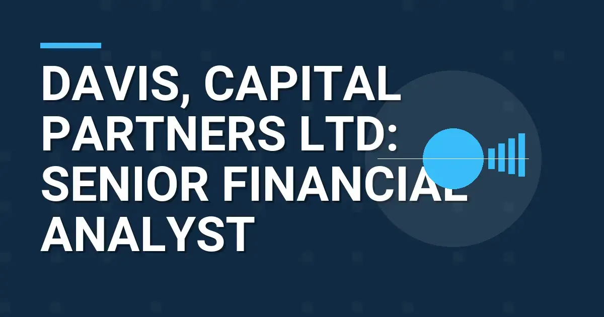 Davis, Capital Partners Ltd: Senior Financial Analyst