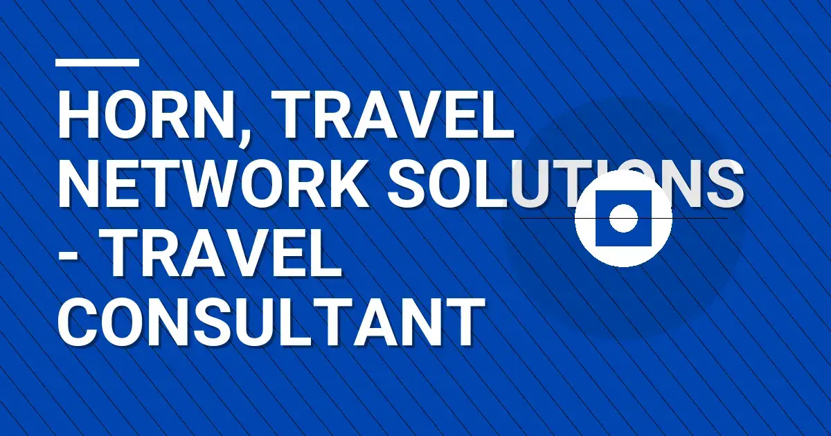 Horn, Travel Network Solutions - Travel Consultant