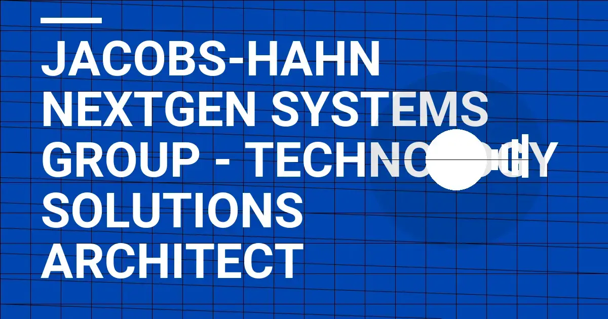 Jacobs-Hahn NextGen Systems Group - Technology Solutions Architect