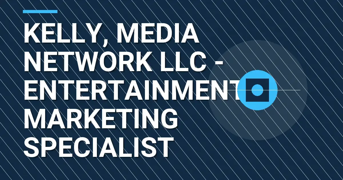 Kelly, Media Network LLC - Entertainment Marketing Specialist