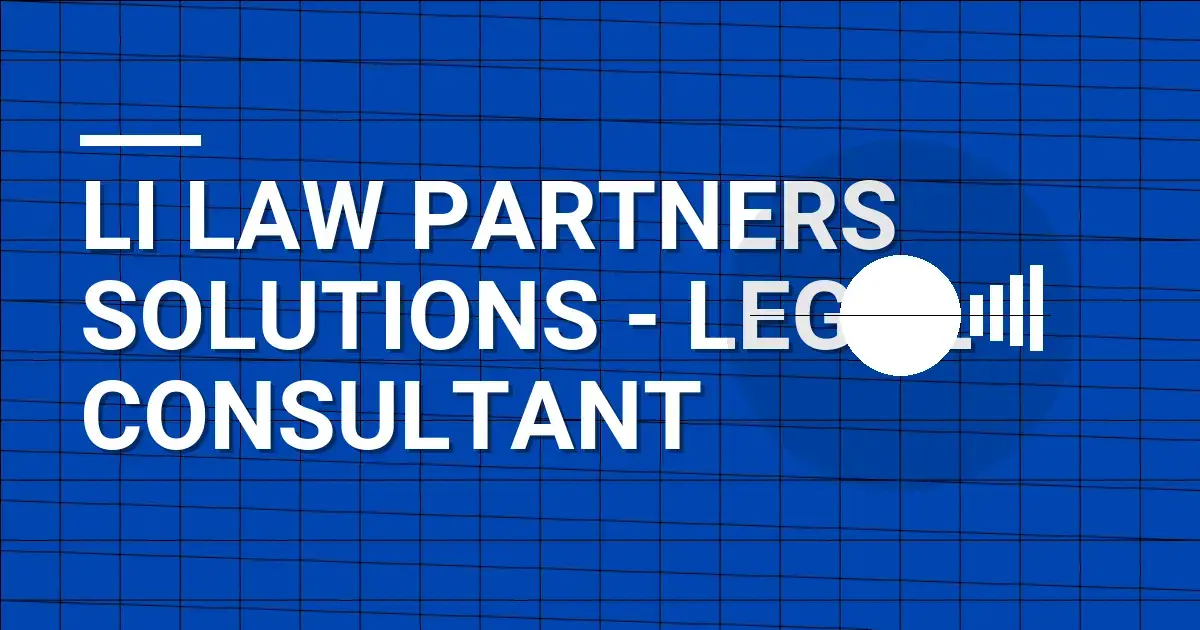 Li Law Partners Solutions - Legal Consultant