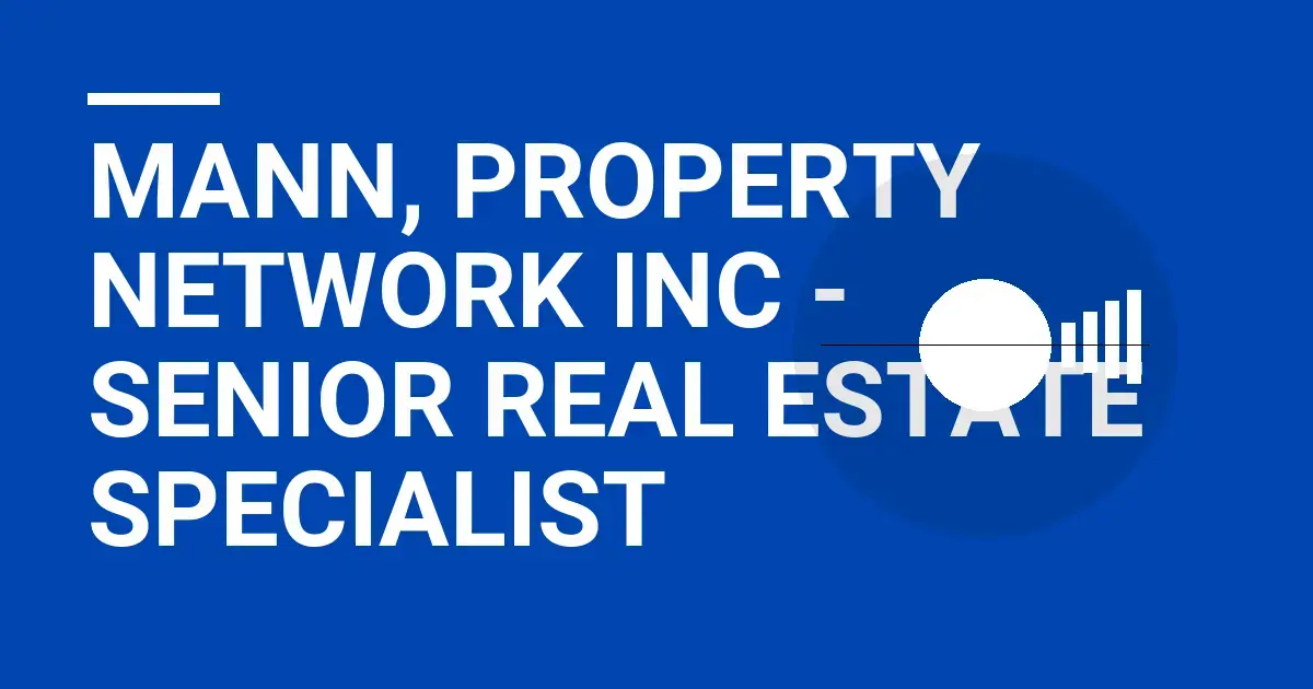 Mann, Property Network Inc - Senior Real Estate Specialist