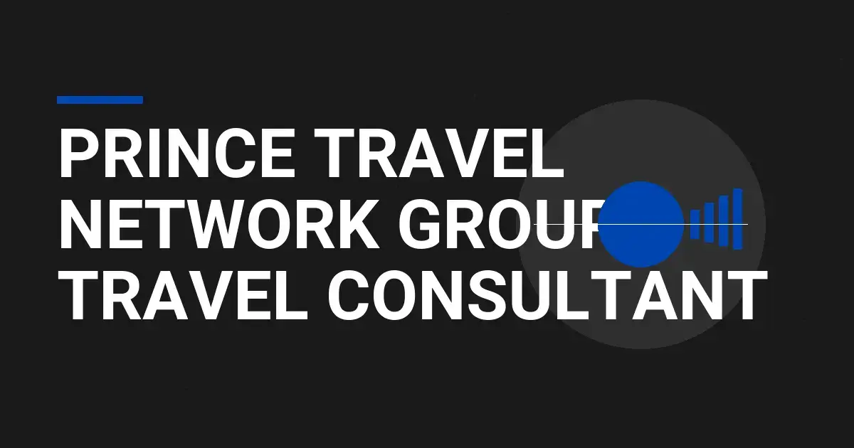 Prince Travel Network Group Travel Consultant