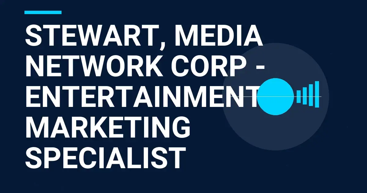 Stewart, Media Network Corp - Entertainment Marketing Specialist