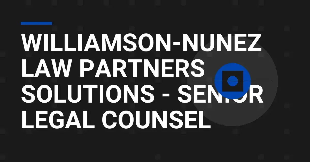 Williamson-Nunez Law Partners Solutions - Senior Legal Counsel