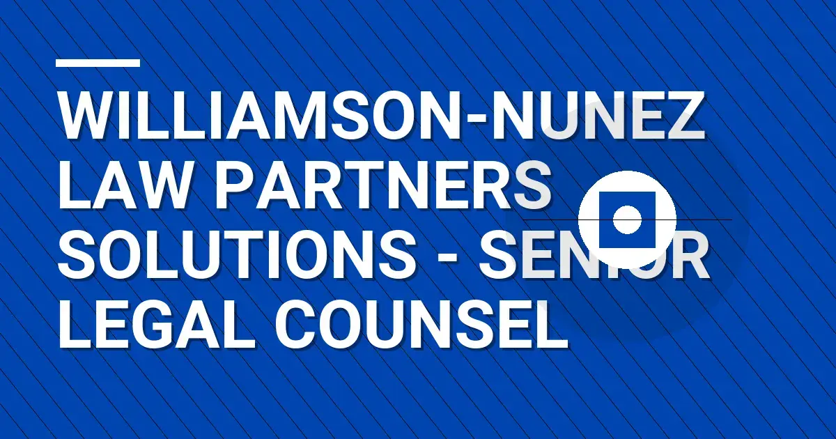 Williamson-Nunez Law Partners Solutions - Senior Legal Counsel