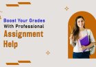 The Best Way to Score Top Grades: Hire an Expert Assignment Writer UK