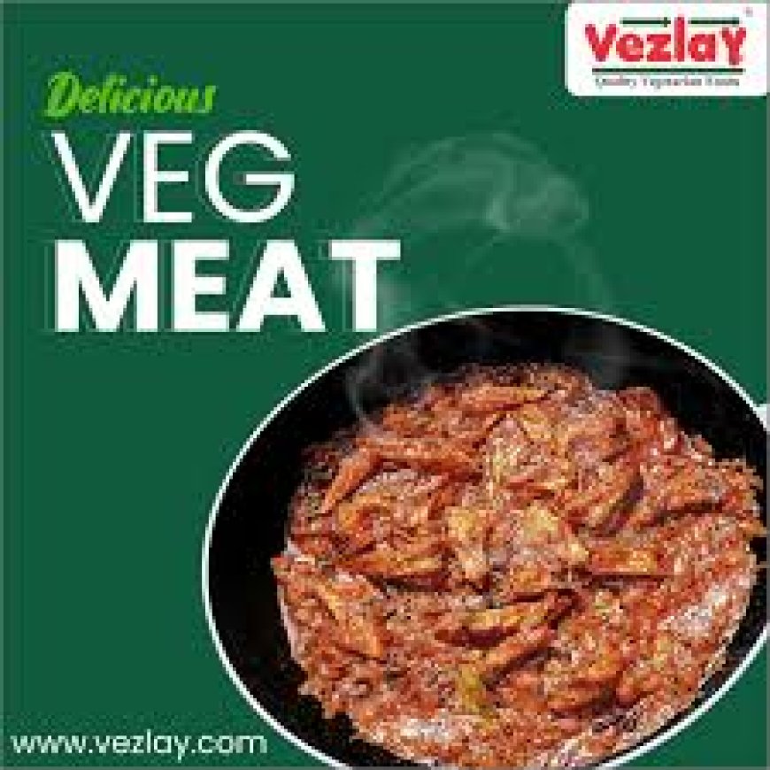 Vezlay Veg Meat – Taste That Rivals Real Meat