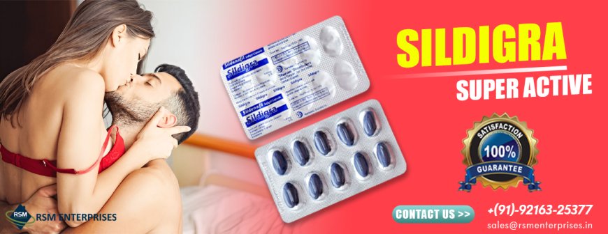 Resolution for Poor Sexual Functioning With Sildigra Super Active at Low Price