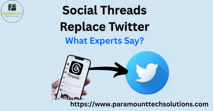 Will Social Threads Replace Twitter? What Experts Say