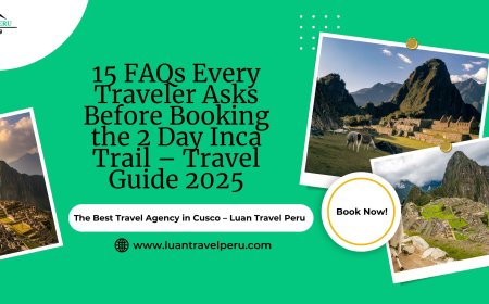 15 FAQs Every Traveler Asks Before Booking the 2 Day Inca Trail – Travel Guide 2025