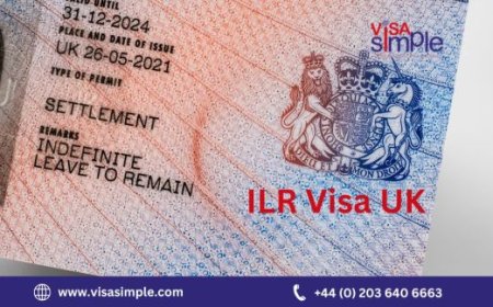 Everything You Need to Know About ILR Visa UK