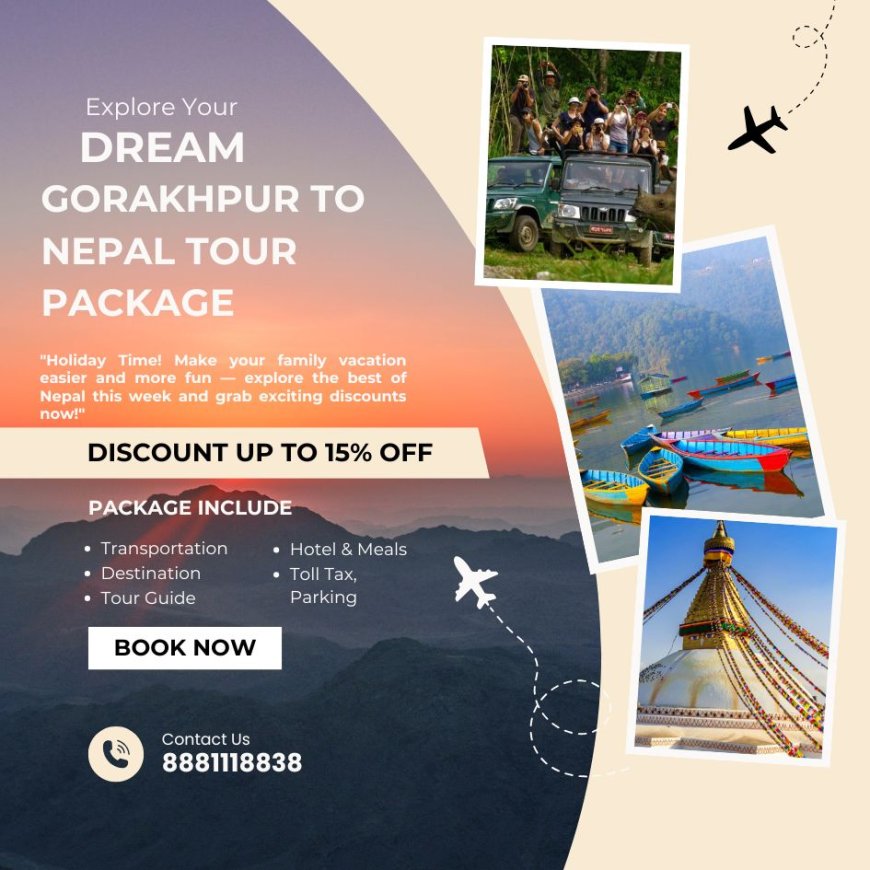 Set Off on an Unforgettable Journey: Gorakhpur to Nepal Tour Package with Musafircab