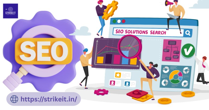 Why StrikeIT is the Top SEO Company in Lucknow