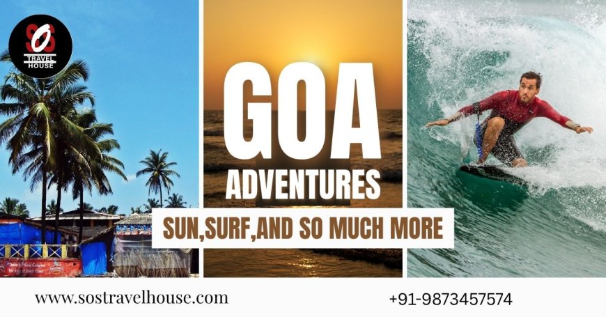 Enjoy a Memorable Goa Tour Package from Delhi for Relaxation and Fun