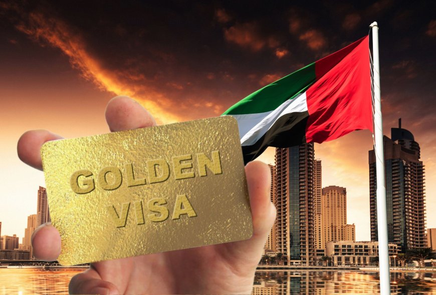 Easy Ways to Get Dubai Golden Visa - Your Complete Guide
