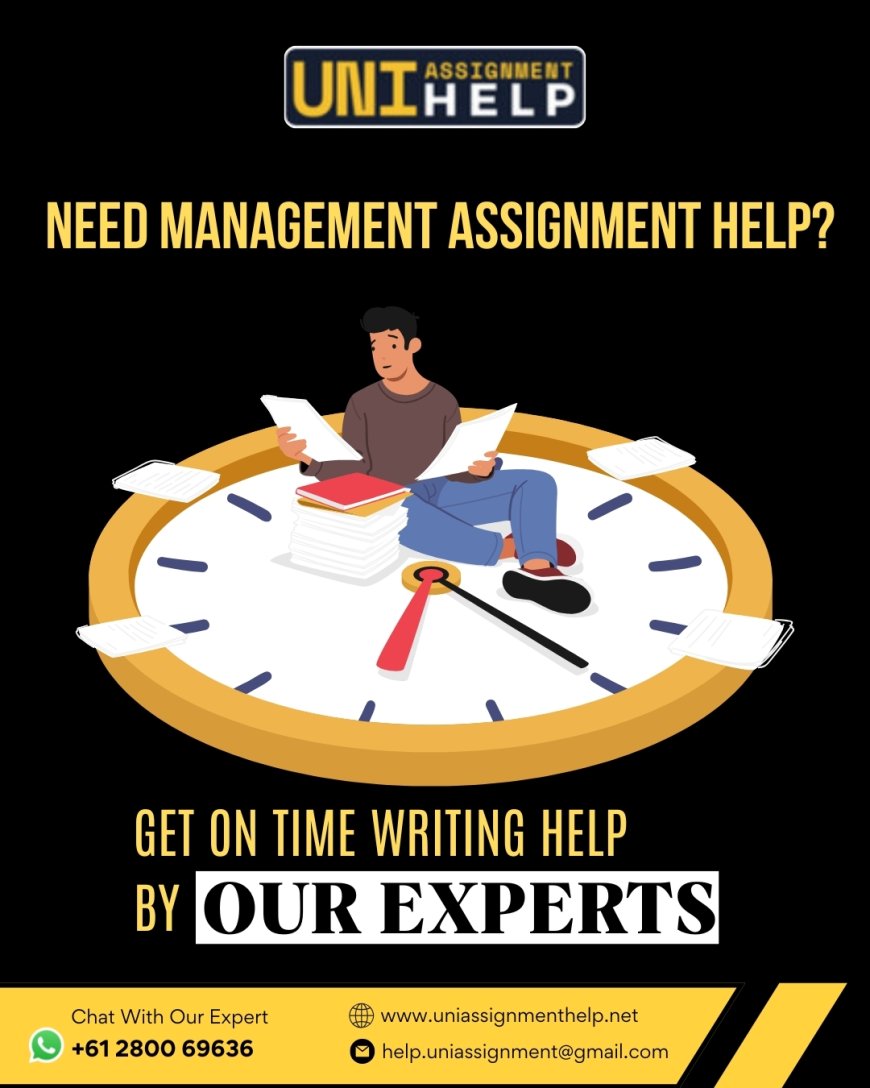 Top 7 Tips to Write Management Assignments by Expert Help