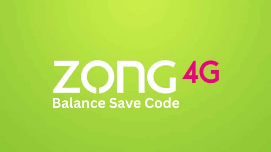 Zong Balance Save Code: How to Check, Save, and Manage Your Zong Balance Efficiently